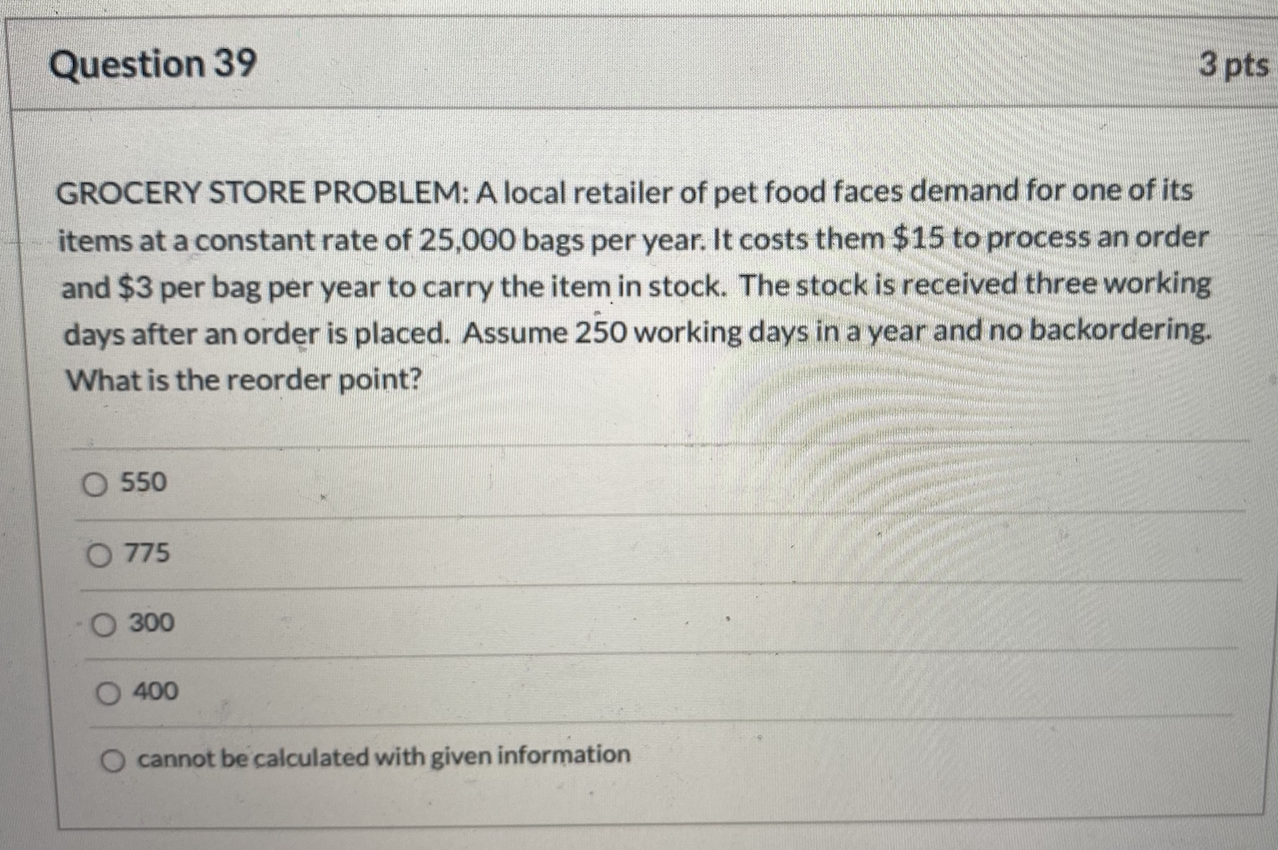 Question 39 3 pts GROCERY STORE PROBLEM: A local