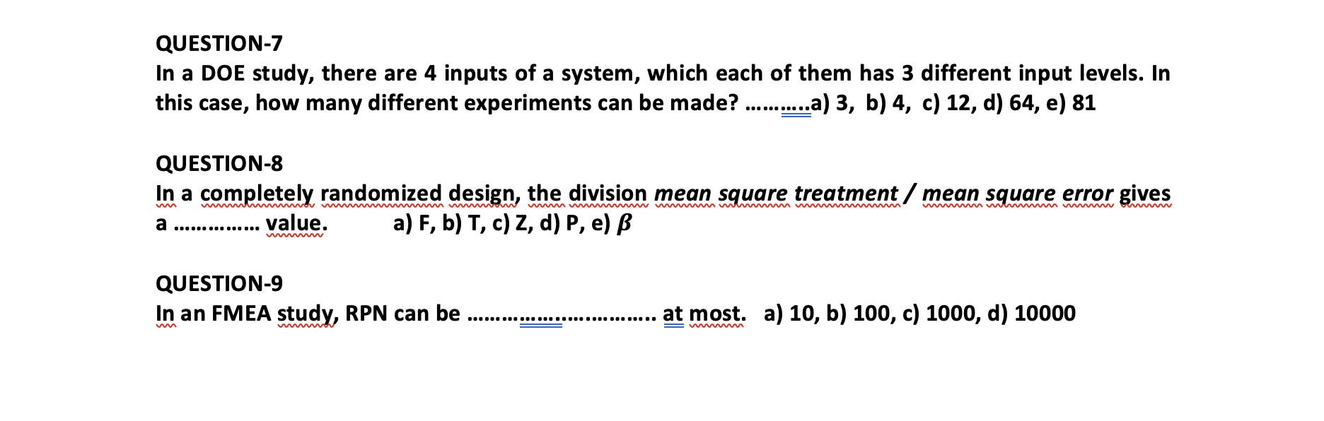 QUESTION-7 In a DOE study, there are 4 inputs of