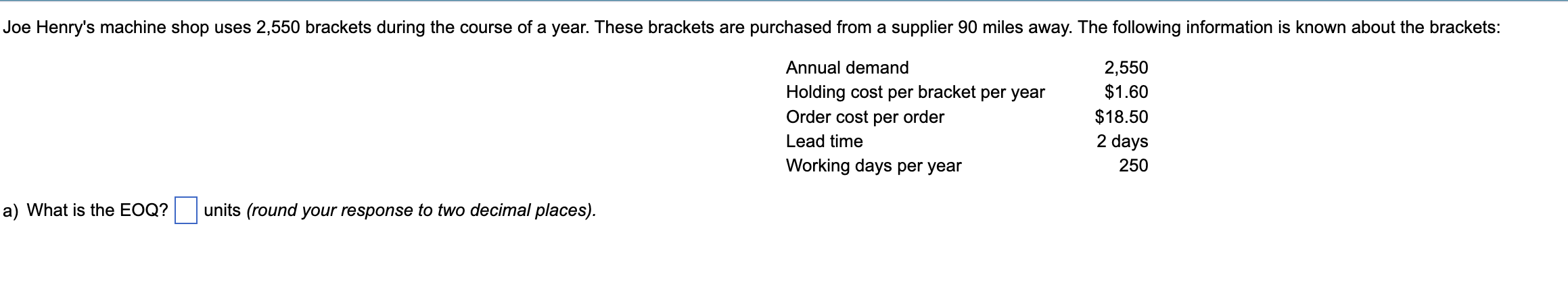 Joe Henry's machine shop uses 2,550 brackets
