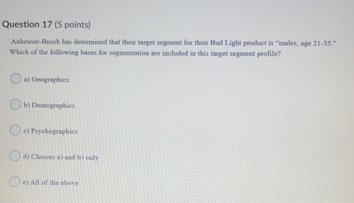 Question 17 (5 points) Anheuser-Busch has
