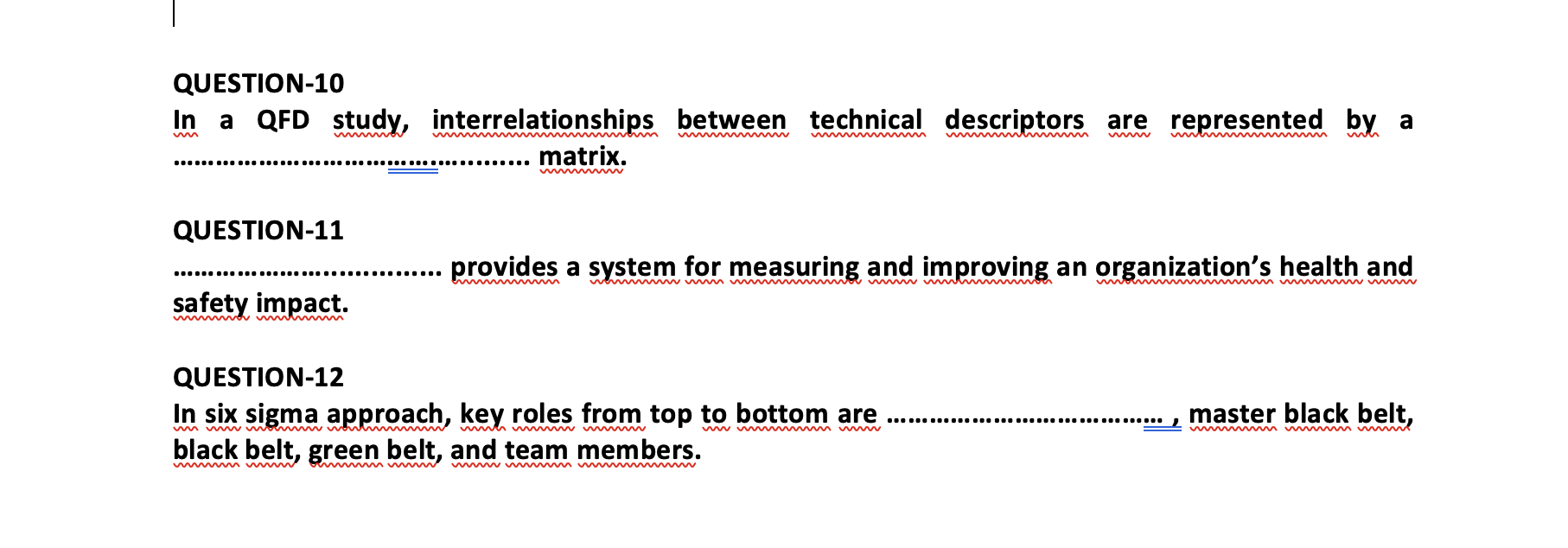 QUESTION-10 In a QFD study, interrelationships