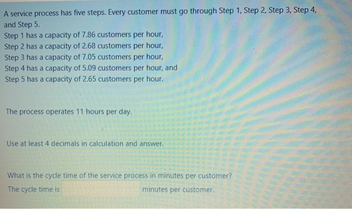 A service process has five steps. Every customer