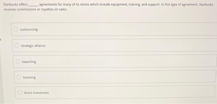 Starbucks offers __agreements for many of its