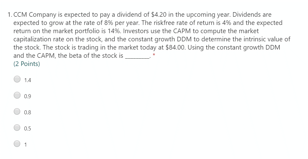1. CCM Company is expected to pay a dividend of