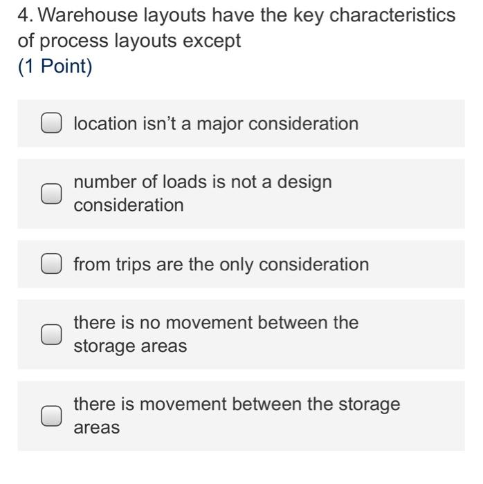 4. Warehouse layouts have the key characteristics