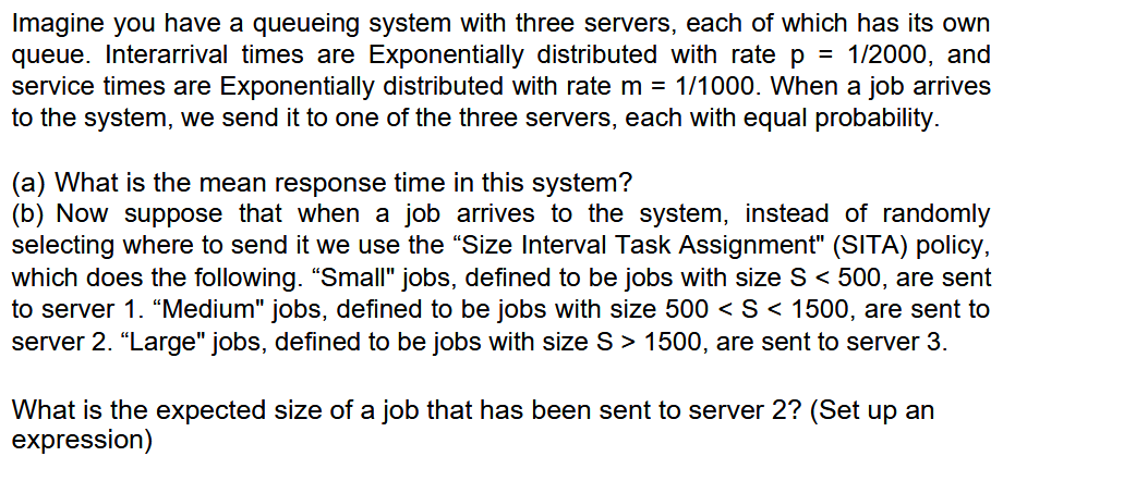 Imagine you have a queueing system with three