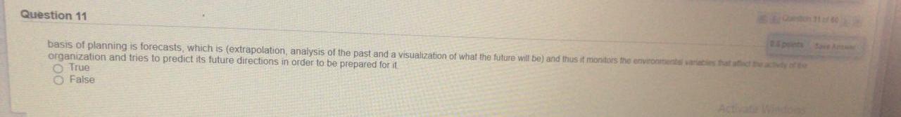 Question 11 basis of planning is forecasts, which