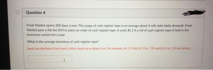 Question 4 Fresh Market opens 300 days a year.