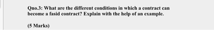 Qno.3: What are the different conditions in which