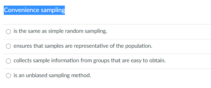 Convenience sampling is the same as simple random
