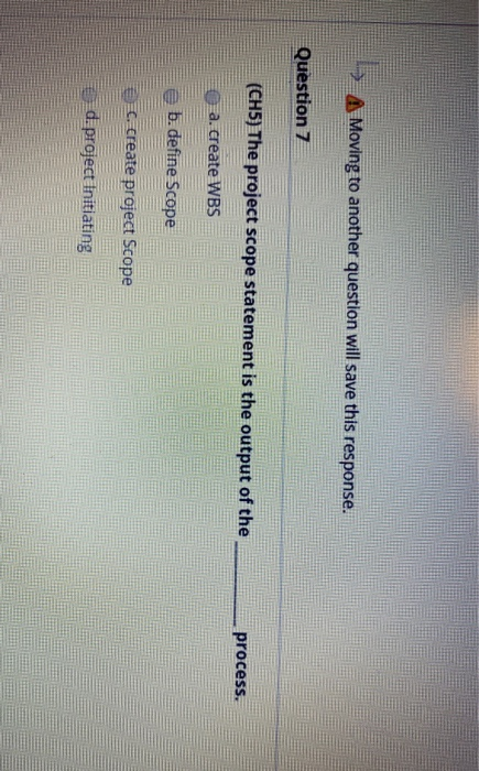 A Moving to another question will save this