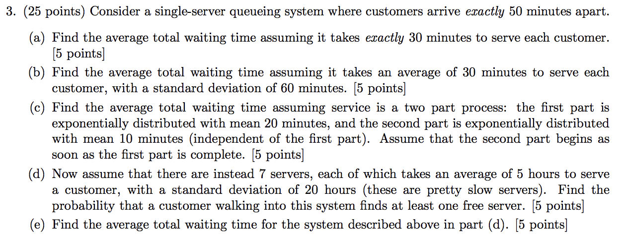 3. (25 points) Consider a single-server queueing