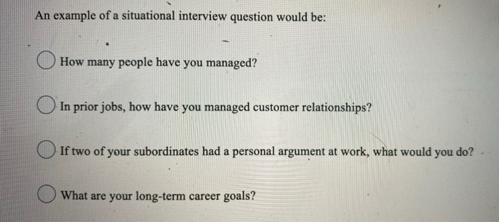 An example of a situational interview question