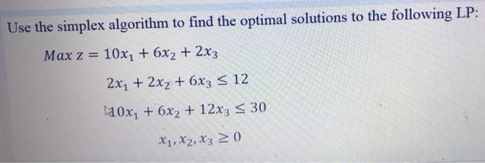 Use the simplex algorithm to find the optimal