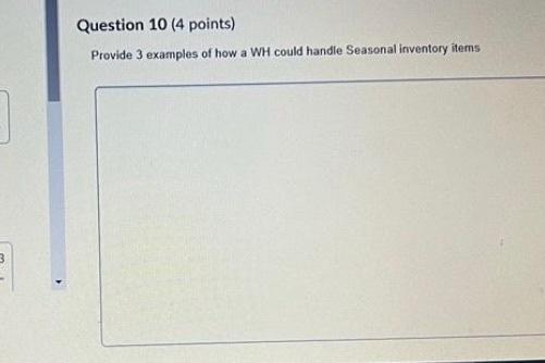 Question 10 (4 points) Provide 3 examples of how