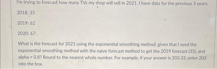 need urgent! thanks I'm trying to forecast how