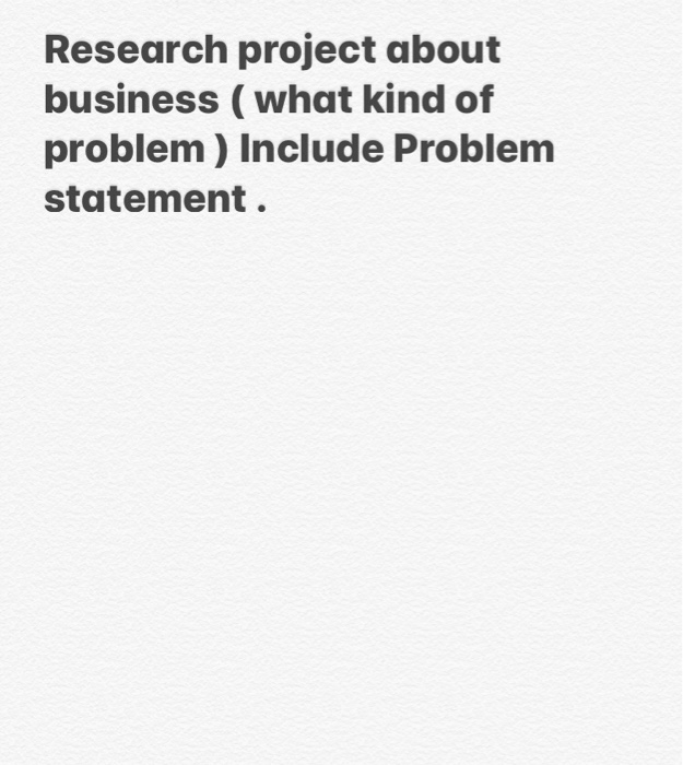 Research project about business ( what kind of