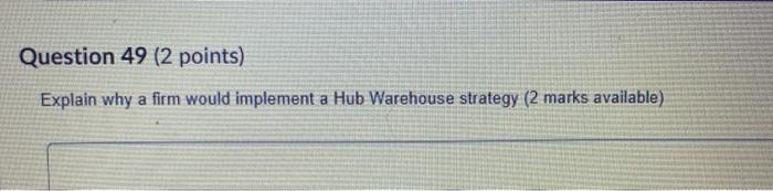 Question 49 (2 points) Explain why a firm would