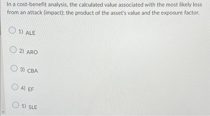 In a cost-benefit analysis, the calculated value