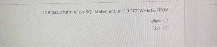 The basic form of an SQL statement is
