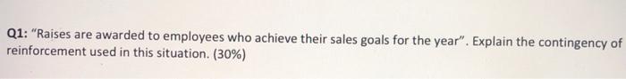 Q1: "Raises are awarded to employees who achieve