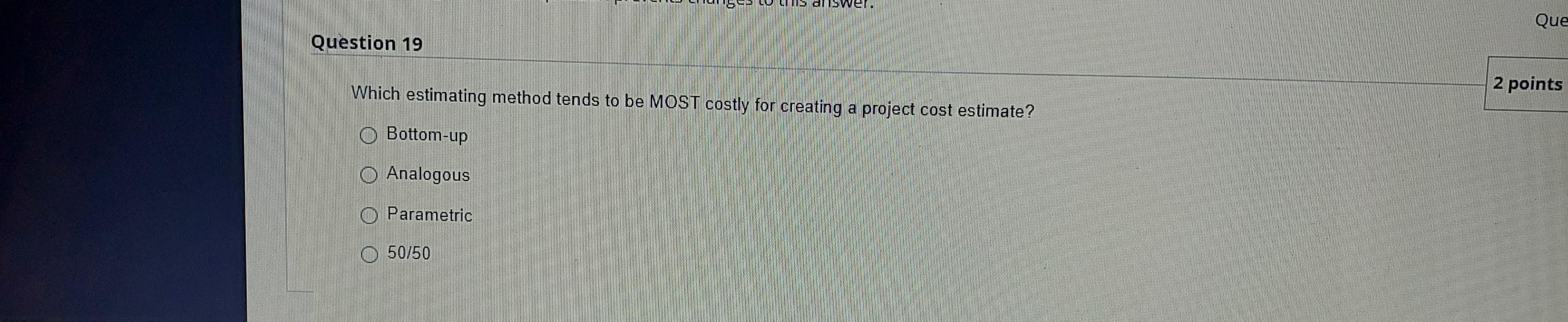 We Que Question 19 2 points Which estimating