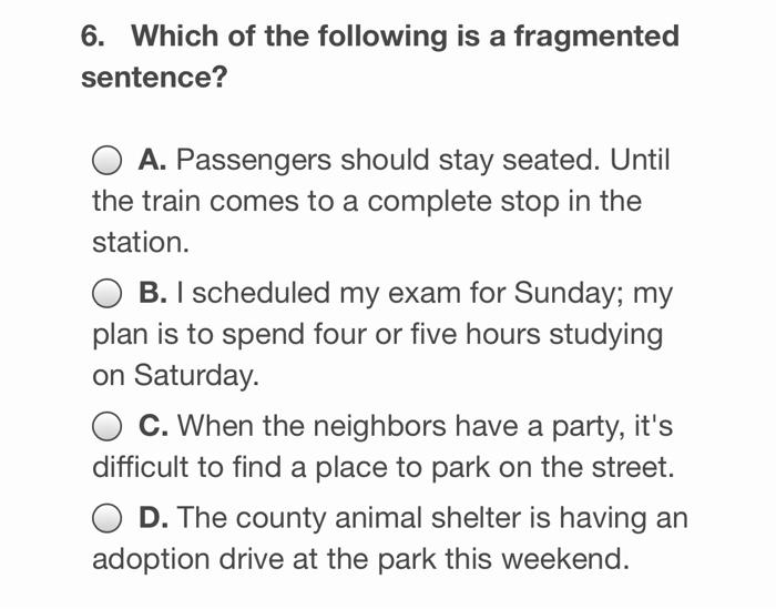 6. Which of the following is a fragmented