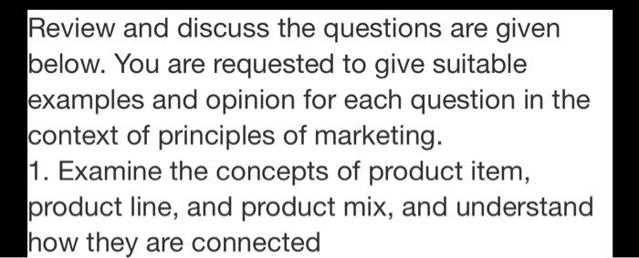 Review and discuss the questions are given below.