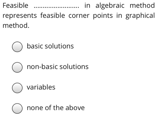 Feasible ..... ...... in algebraic method
