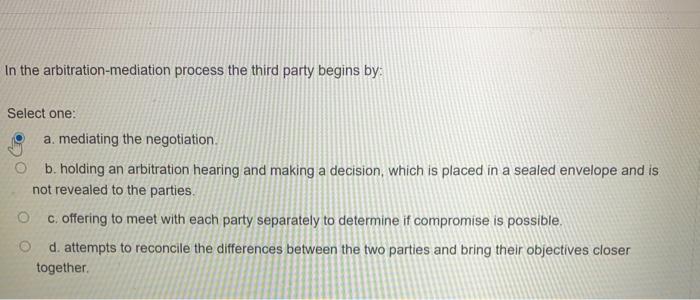 In the arbitration-mediation process the third