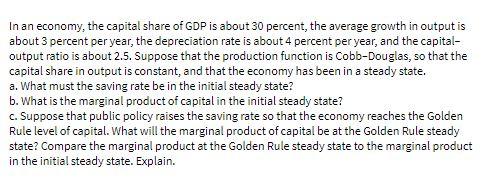 In an economy, the capital share of GDP is about
