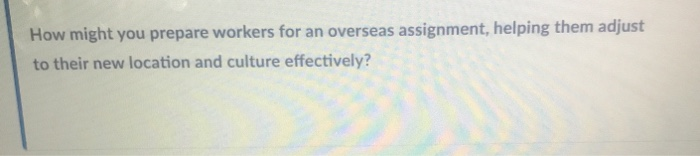 How might you prepare workers for an overseas