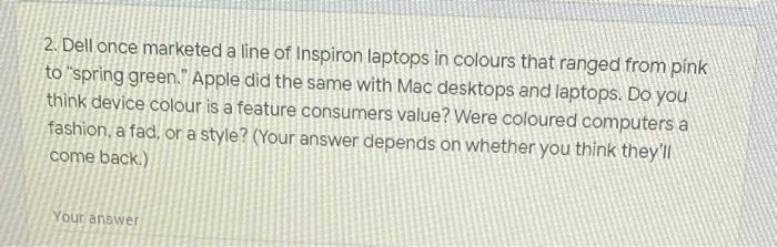 1. As a consumer, what do you value most in your