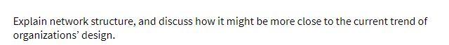 Explain network structure, and discuss how it