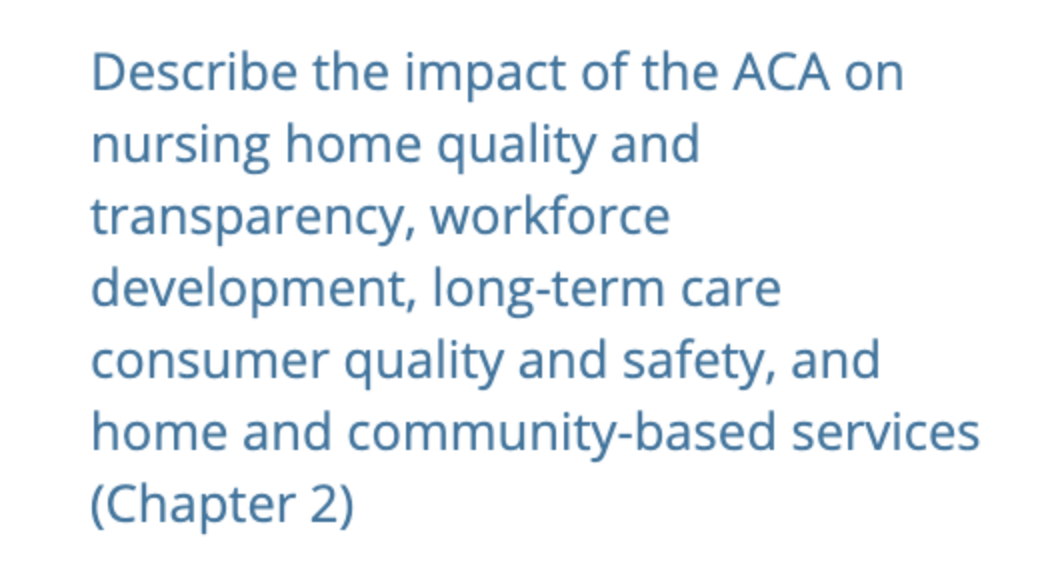 Describe the impact of the ACA on nursing home
