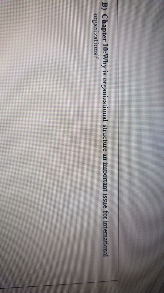 B) Chapter 10:Why is organizational structure an