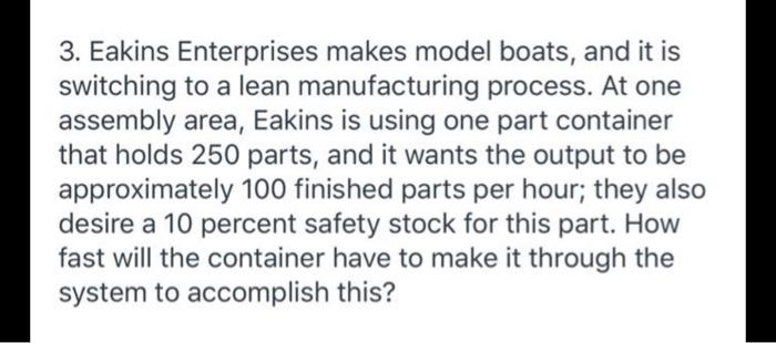 3. Eakins Enterprises makes model boats, and it