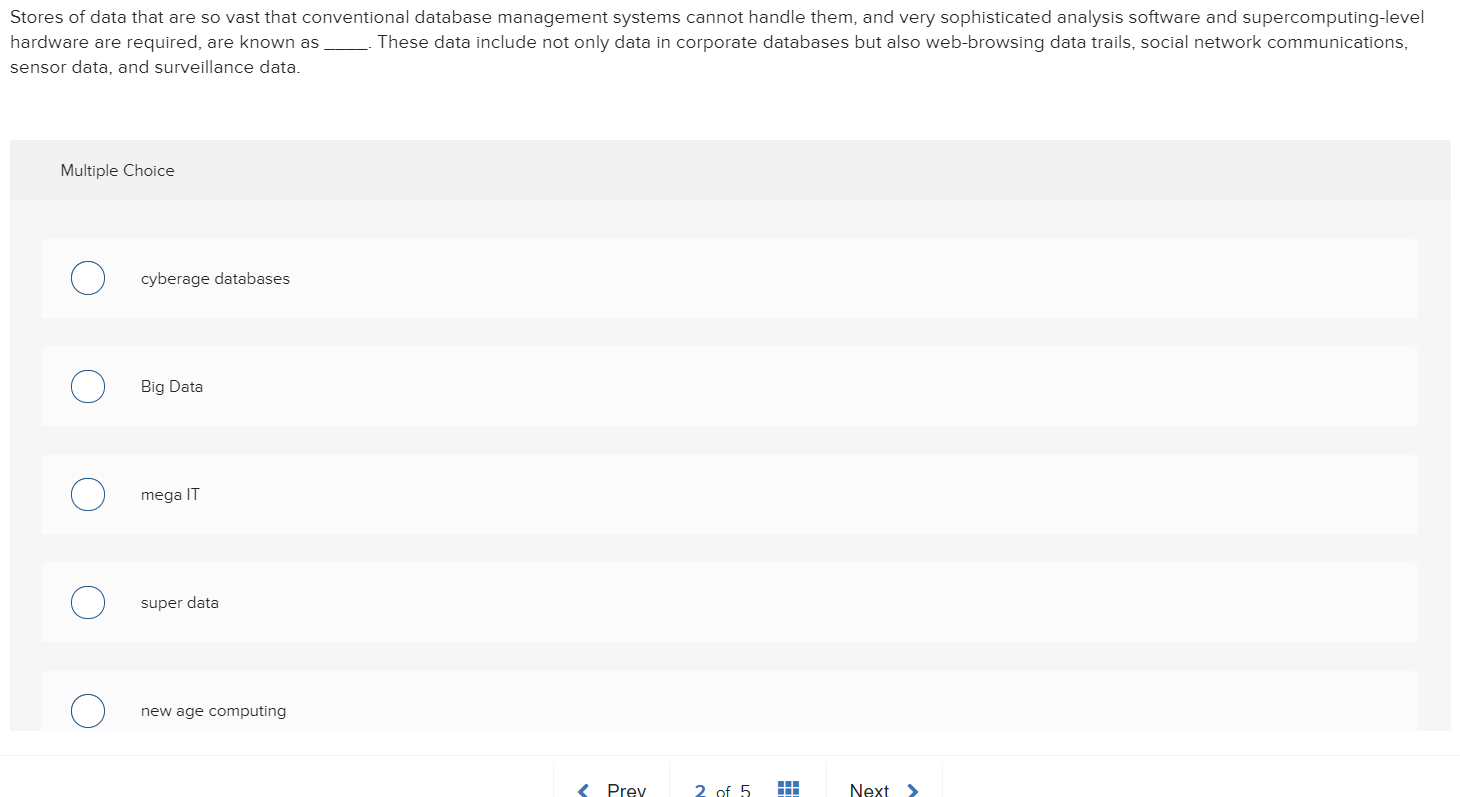 Stores of data that are so vast that conventional