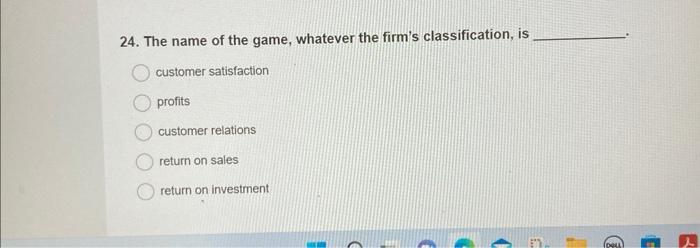 24 24. The name of the game, whatever the firm's