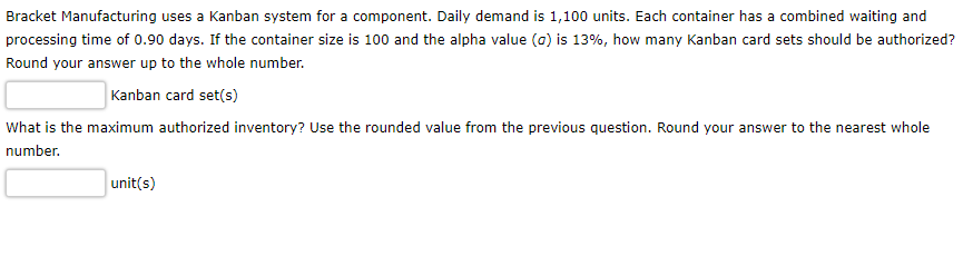 Bracket Manufacturing uses a Kanban system for a
