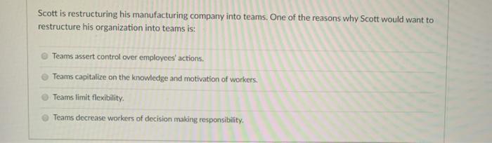 Scott is restructuring his manufacturing company