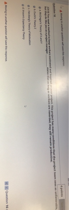 L Moving to another question will save this