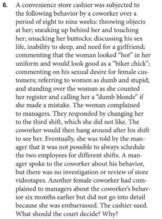 6. A convenience store cashier was subjected to