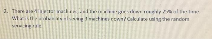 2. There are 4 injector machines, and the machine