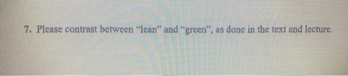 7. Please contrast between "lean" and "green", as
