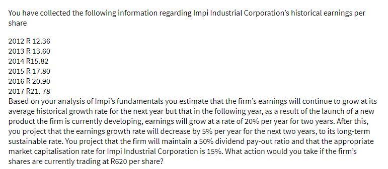 You have collected the following information