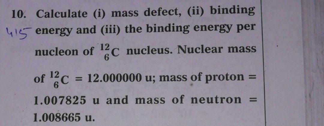 Plzz 12 10. Calculate (i) mass defect, (ii)