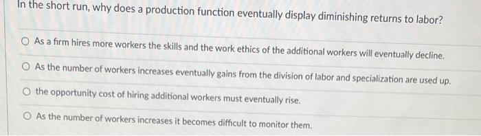 In the short run, why does a production function