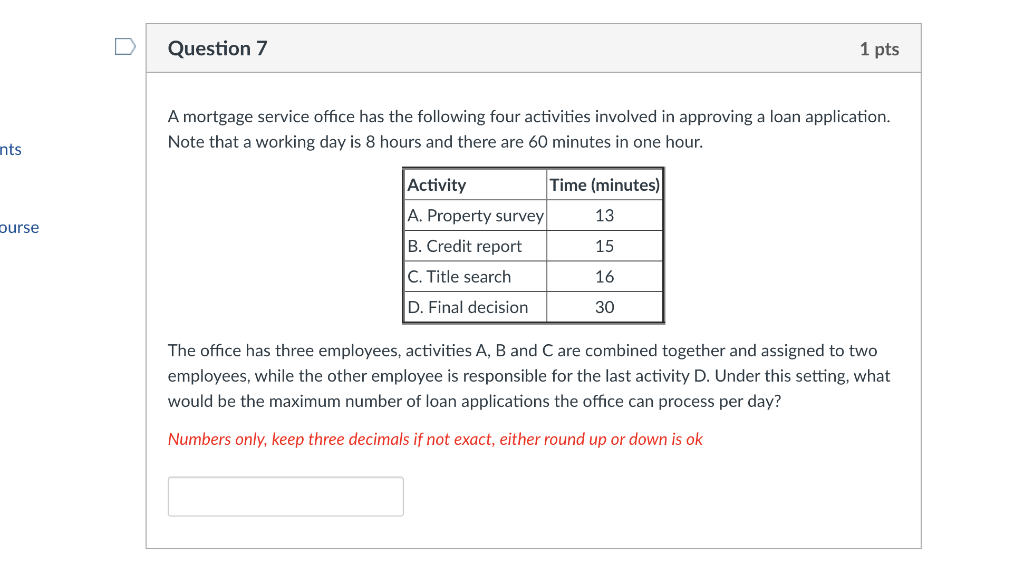 Question 7 1 pts A mortgage service office has