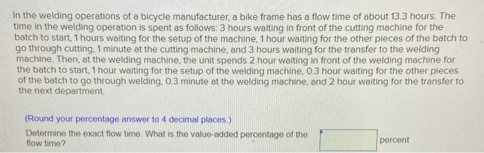 In the welding operations of a bicycle